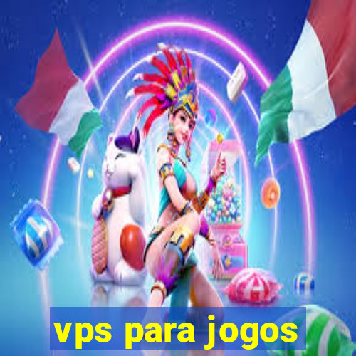 vps para jogos