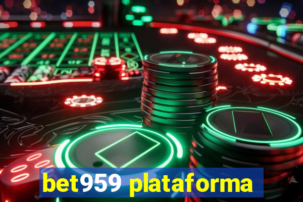 bet959 plataforma