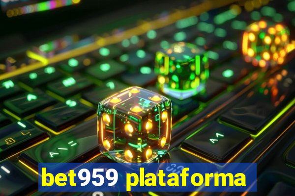 bet959 plataforma