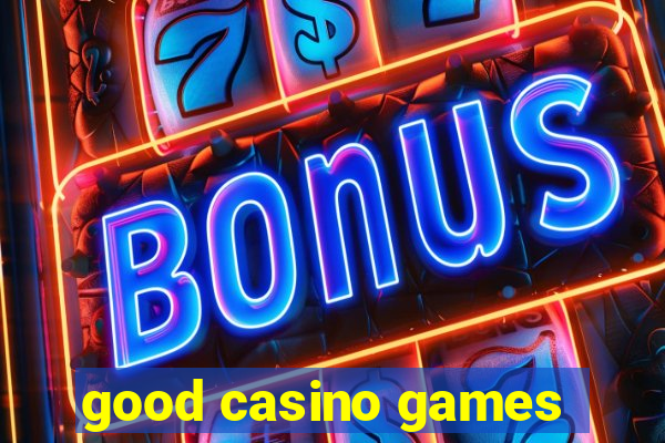 good casino games