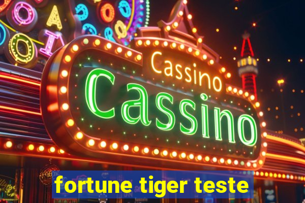 fortune tiger teste