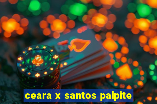 ceara x santos palpite