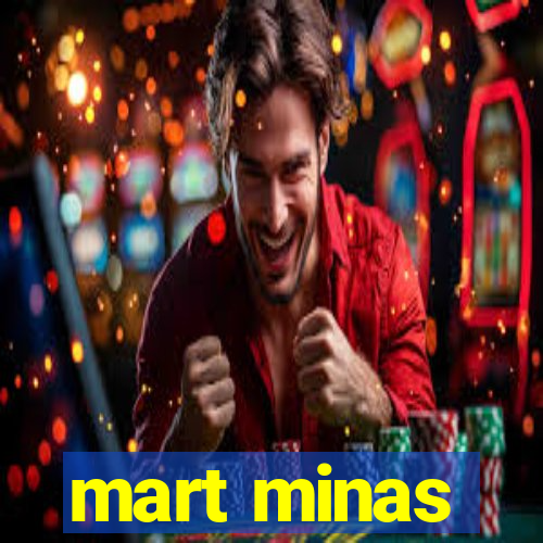 mart minas