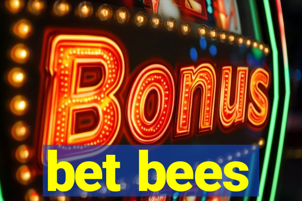 bet bees