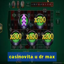 casinovita u dr max