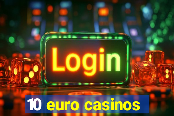 10 euro casinos