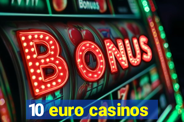 10 euro casinos