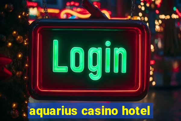 aquarius casino hotel