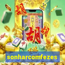 sonharcomfezes