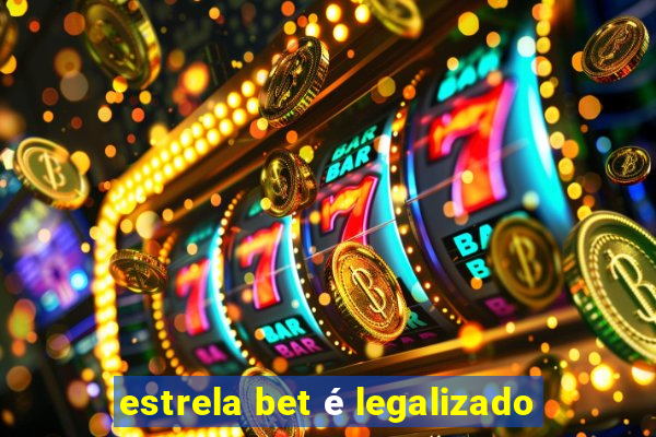 estrela bet é legalizado