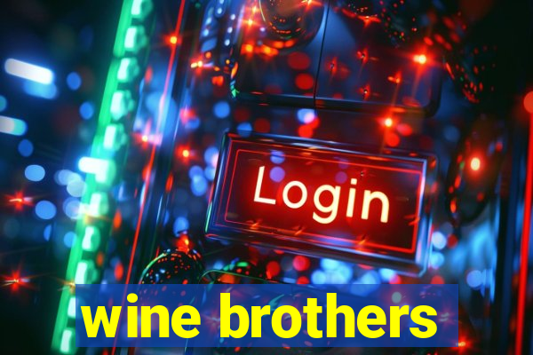 wine brothers