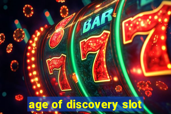 age of discovery slot