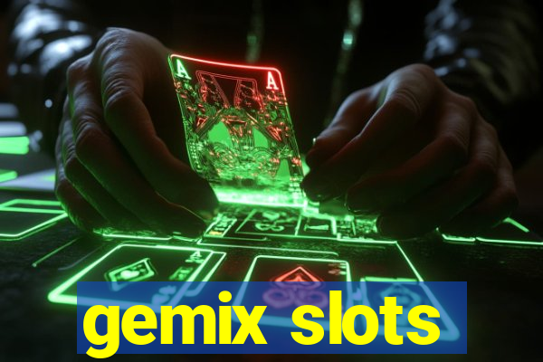 gemix slots