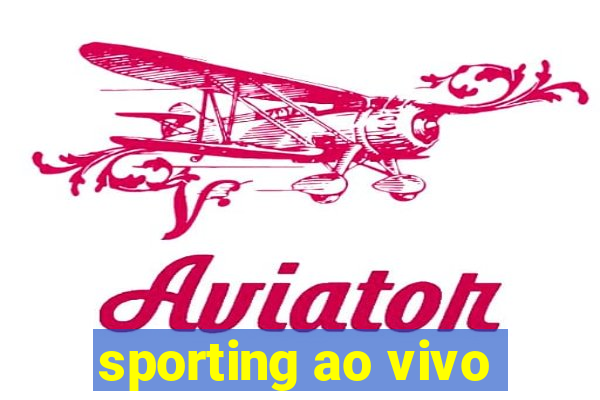 sporting ao vivo