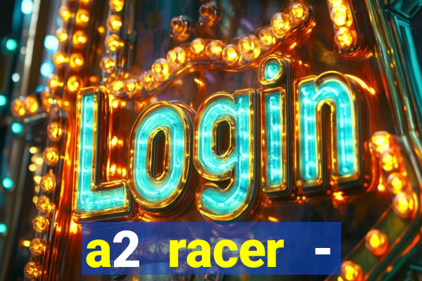 a2 racer - riscando o asfalto filme completo dublado download