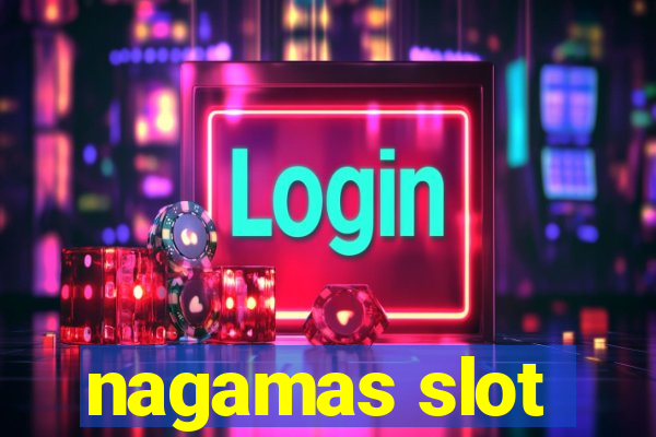 nagamas slot