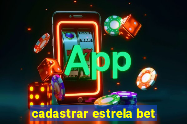 cadastrar estrela bet