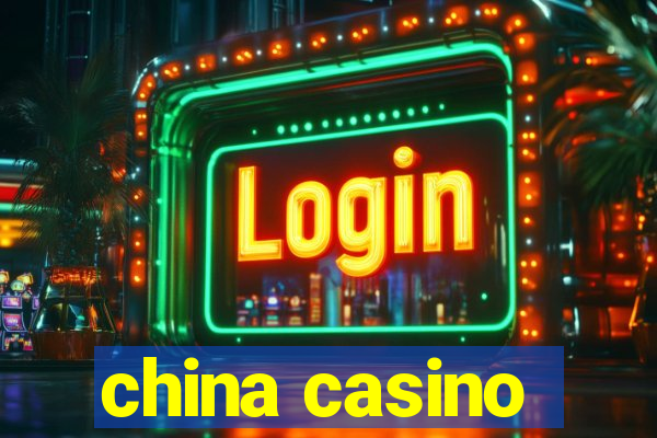 china casino