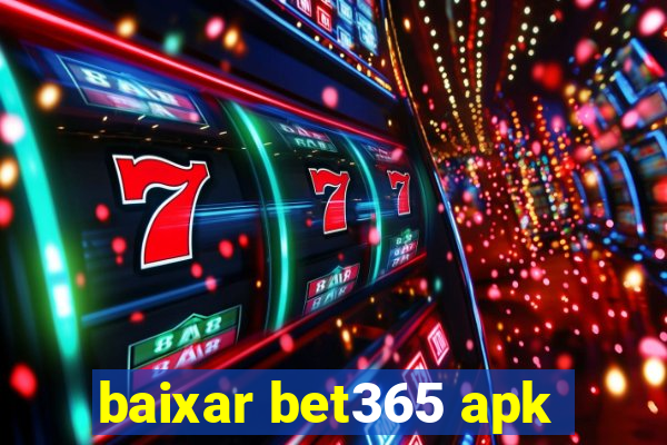 baixar bet365 apk