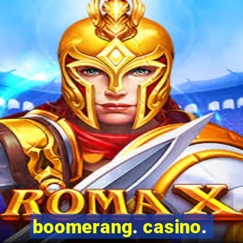 boomerang. casino.