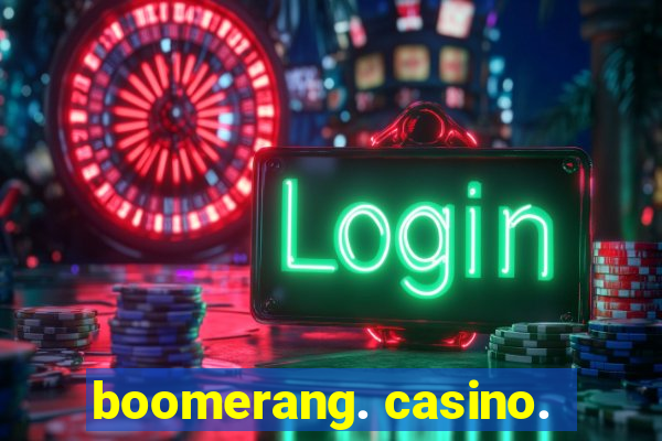 boomerang. casino.