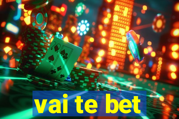 vai te bet