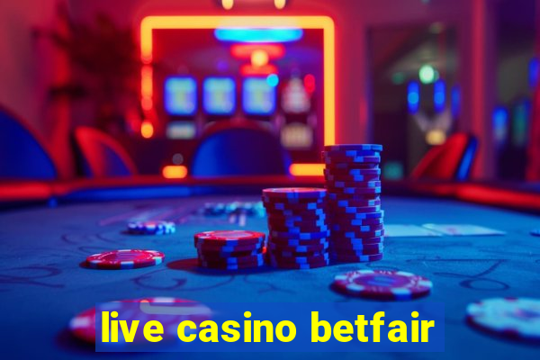 live casino betfair