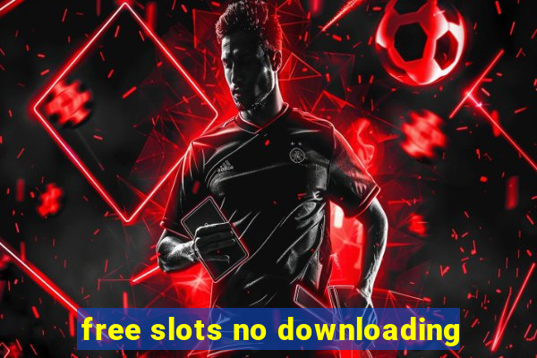 free slots no downloading