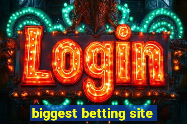 biggest betting site