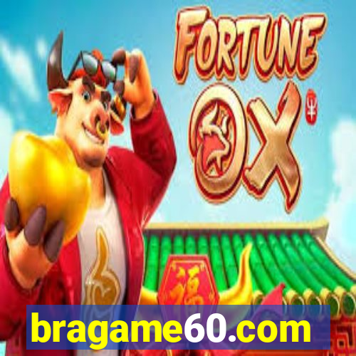 bragame60.com