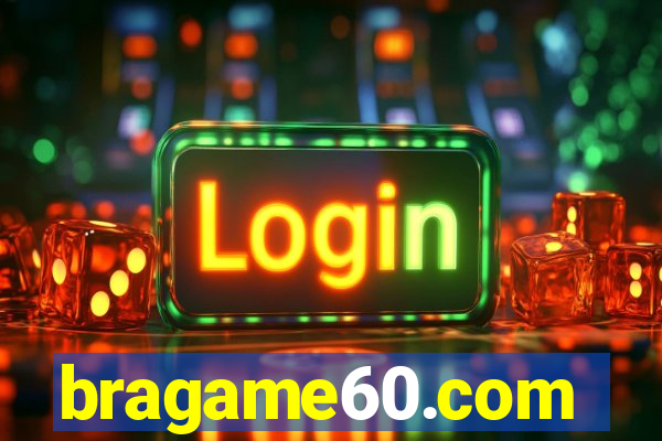 bragame60.com