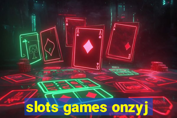 slots games onzyj