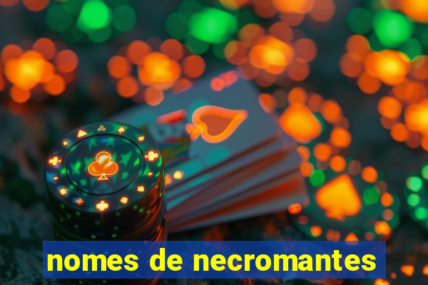 nomes de necromantes