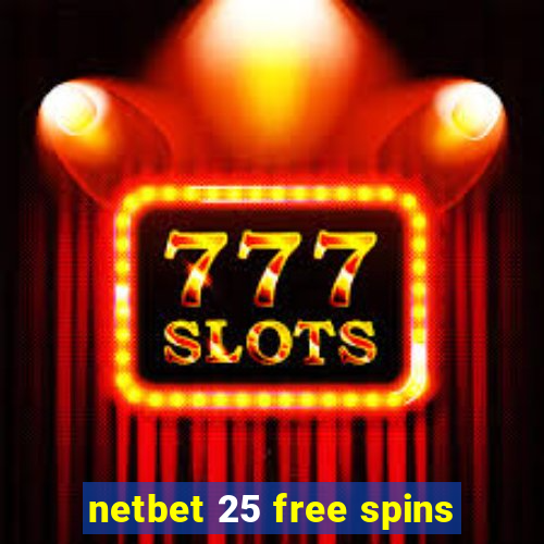 netbet 25 free spins