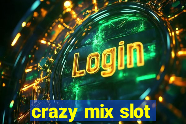 crazy mix slot