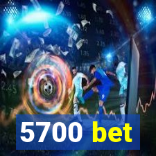 5700 bet