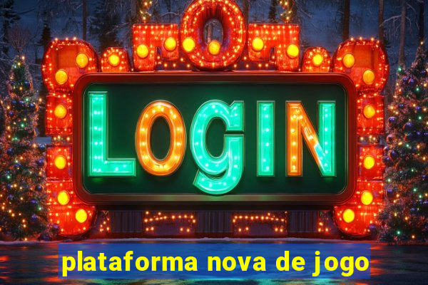 plataforma nova de jogo