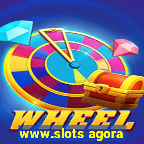 www.slots agora