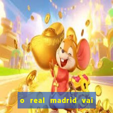 o real madrid vai pegar quem