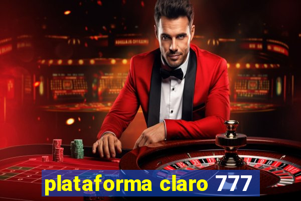 plataforma claro 777