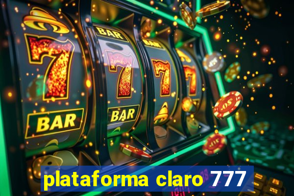 plataforma claro 777