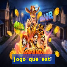 jogo que est谩 dando dinheiro