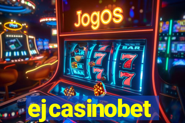 ejcasinobet