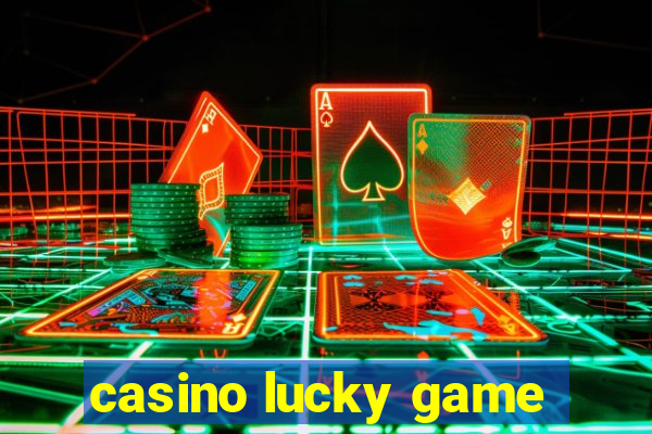 casino lucky game