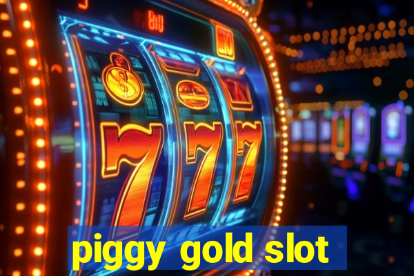 piggy gold slot