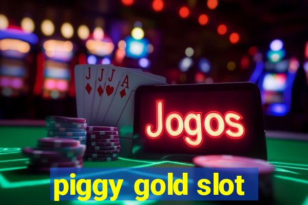 piggy gold slot