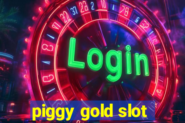 piggy gold slot