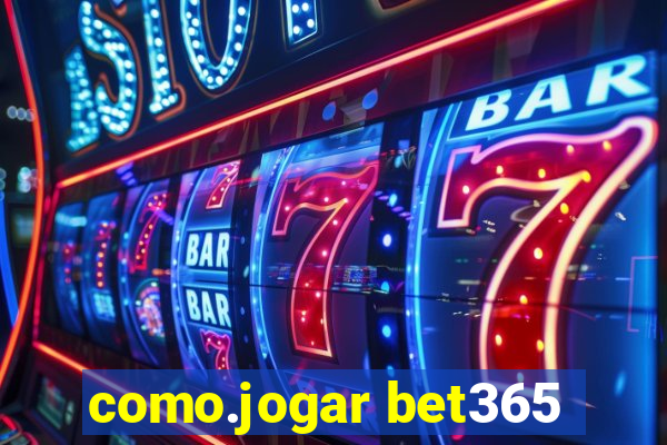 como.jogar bet365