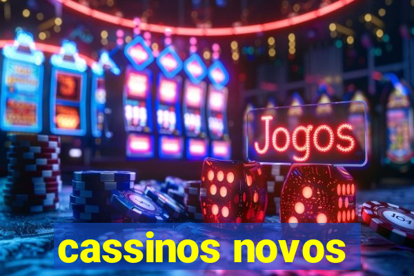 cassinos novos