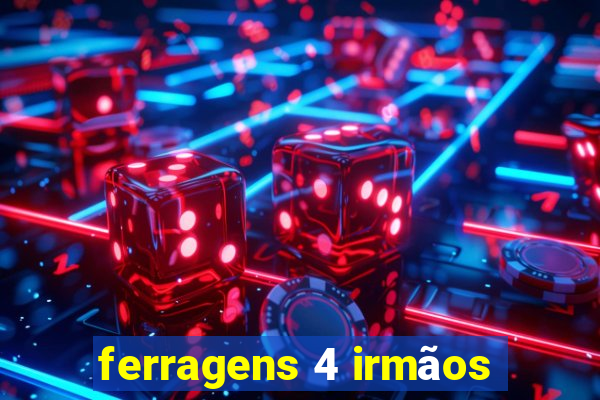 ferragens 4 irmãos